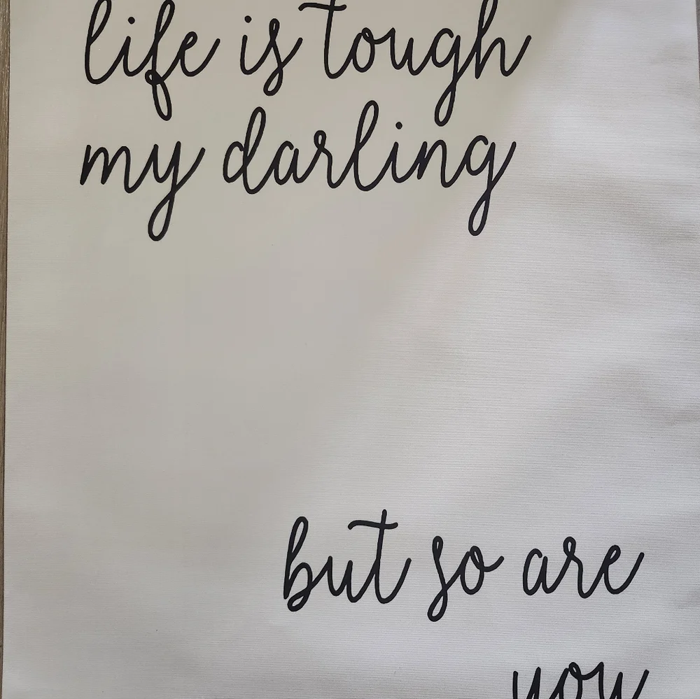 Life is Tough My Darling, but so are You' Wall Decor